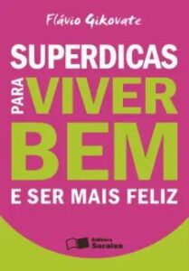 urlimagens.elivros.info2FFlavio Gikovate2Fbaixar livro superdicas para viver bem ser mais feliz flavio gikovate em epub pdf mobi ou ler online medium