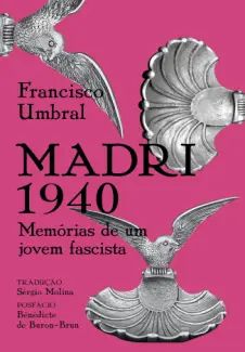 Madri 1940: Memórias de um Jovem Fascista