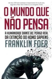 urlimagens.elivros.info2FFranklin Foer2FBaixar Livro o Mundo que Nao Pensa Franklin Foer Em Epub Pdf Mobi Ou Ler Online medium