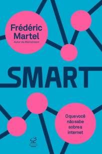 Smart: o que Você Não Sabe Sobre a Internet