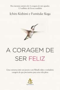 A Coragem de Ser Feliz