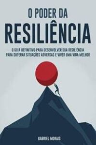urlimagens.elivros.info2FGabriel Morais2FBaixar Livro o Poder da Resiliencia Gabriel Morais Em Epub Pdf Mobi Ou Ler Online medium