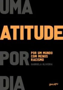 urlimagens.elivros.info2FGabriela Oliveira2Fbaixar livro uma atitude por dia por um mundo com menos racismo gabriela oliveira em epub pdf mobi ou ler online medium