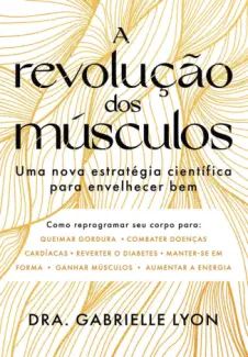 A Revolução dos Músculos