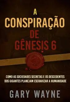 A Conspiração de Gênesis 6