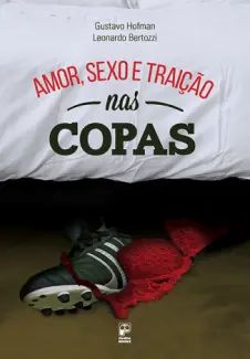 Amor, sexo e Traição nas Copas