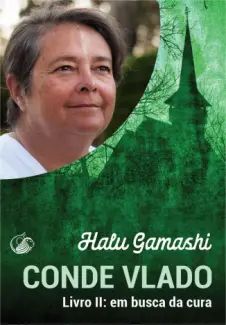 Conde Vlado: Livro II: em Busca da cura