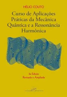 Curso de Aplicações Práticas da Mecânica Quântica e a Ressonância Harmônica