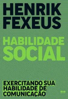 Habilidade Social: Exercitando sua Habilidade de Comunicação