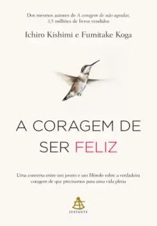 A Coragem de ser Feliz
