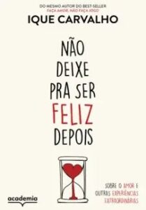 urlimagens.elivros.info2FIque Carvalho2Fbaixar livro nao deixe pra ser feliz depois ique carvalho em epub pdf mobi ou ler online medium