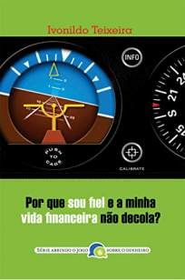 Por que Sou Fiel e Minha Vida Financeira Não Decola?
