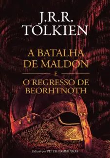 A Batalha de Maldon e o Regresso de Beorhtnoth