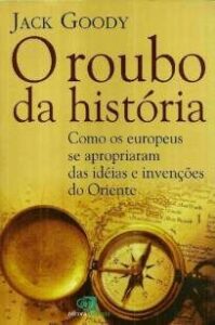 urlimagens.elivros.info2FJack Goody2FBaixar Livro o Roubo da Historia Como Os Europeus Se Apropriaram das Ideias e Invencoes do Oriente Jack Goody Em Epub Pdf Mobi Ou Ler Online medium