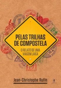 urlimagens.elivros.info2FJean Christophe Rufin2Fbaixar livro pelas trilhas de compostela relato de uma viagem laica jean christophe rufin em epub pdf mobi ou ler online medium
