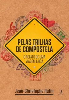 Pelas Trilhas de Compostela: O Relato de uma Viagem Laica