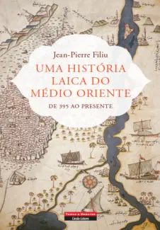 Uma História Laica do Médio Oriente