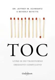 TOC: Livre-se do Transtorno Obsessivo-compulsivo