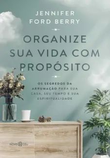 Organize sua vida com Propósito