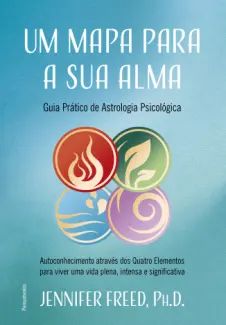 Um mapa para a sua Alma: guia Prático de Astrologia Psicológica