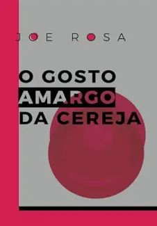 O Gosto Amargo da Cereja