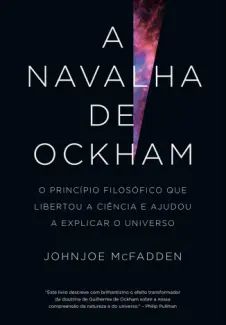 A Navalha de Ockham: O Princípio Filosófico que Libertou a Ciência e Ajudou a Explicar o Universo