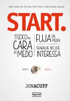 Start: dê um soco na cara do Medo: fuja da Média: Trabalhe no que Interessa