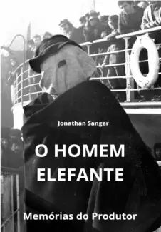 O Homem Elefante: Memórias do Produtor