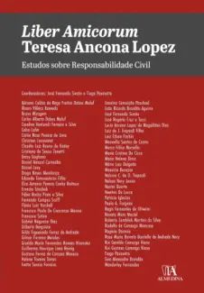 Liber Amicorum Teresa Ancona Lopez: Estudos Sobre Responsabilidade Civil