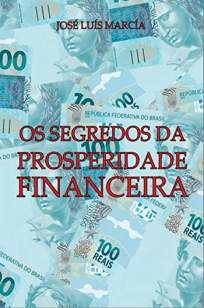 Os Segredos da Prosperidade Financeira