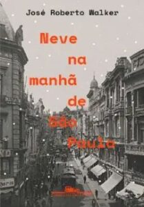 urlimagens.elivros.info2FJose Roberto Walker2Fbaixar livro neve na manha de sao paulo jose roberto walker em epub pdf mobi ou ler online medium