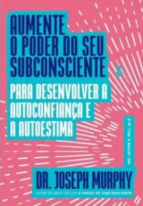 urlimagens.elivros.info2FJoseph Murphy2Fbaixar livro aumente poder do seu subconsciente para desenvolver autoconfianca autoestima joseph murphy em epub pdf mobi ou ler online medium