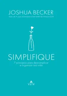 Simplifique: 7 Princípios para Descomplicar e Organizar sua vida