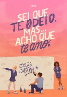 Sei Que te Odeio, Mas… Acho Que te Amo