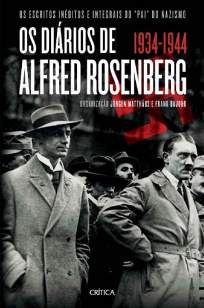 Os Diários de Alfred Rosenberg. 1934-1944