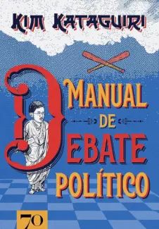 Manual de Debate Político: Como Vencer Discussões Políticas na mesa do bar