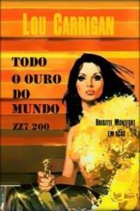 urlimagens.elivros.info2FLou Carrigan2FBaixar Livro Todo o Ouro do Mundo Lou Carrigan Em Epub Pdf Mobi Ou Ler Online medium