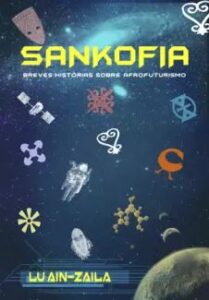 urlimagens.elivros.info2FLu Ain Zaila2Fbaixar livro sankofia breves historias sobre afrofuturismo lu ain zaila em epub pdf mobi ou ler online medium