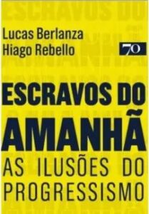 urlimagens.elivros.info2FLucas Berlanza2Fbaixar livro escravos do amanha as ilusoes do progressismo lucas berlanza em epub pdf mobi ou ler online medium