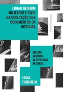 urlimagens.elivros.info2FLucas Figueiredo2Fbaixar livro lugar nenhum militares civis na ocultacao dos documentos da ditadura lucas figueiredo em epub pdf mobi ou ler online medium