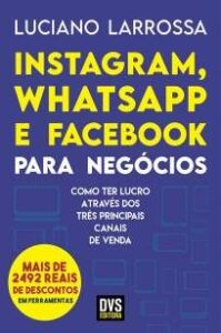 urlimagens.elivros.info2FLuciano Larrossa2FBaixar Livro Instagram Whatsapp e Facebook para Negocios Luciano Larrossa Em Epub Pdf Mobi Ou Ler Online medium