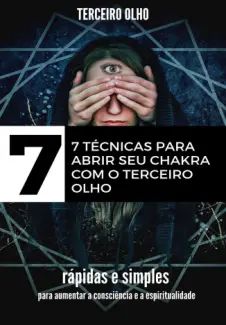 7 Técnicas para Abrir seu Chakra com o Terceiro olho
