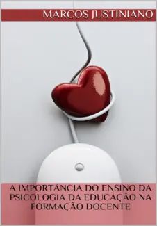 A IMPORTÂNCIA DO ENSINO DA PSICOLOGIA DA EDUCAÇÃO NA FORMAÇÃO DOCENTE