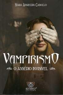 Vampirismo: o Assédio Invisível