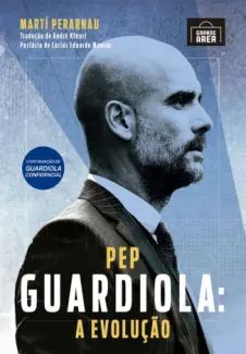 Pep Guardiola: A Revolução