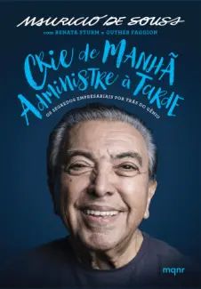 Crie de Manhã, Administre à Tarde, Mauricio de Sousa