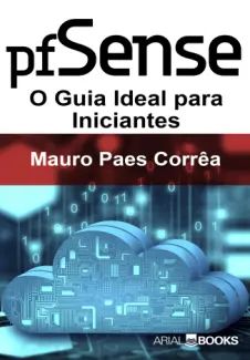 Pfsense: O Guia Ideal para Iniciantes