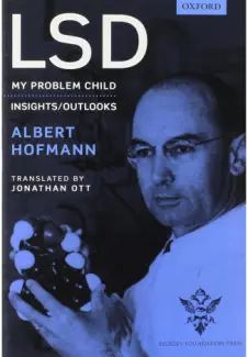 Albert Hofmann: LSD – Minha Criança Problema