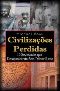 urlimagens.elivros.info2FMichael Rank2FBaixar Livro Civilizacoes Perdidas 10 Sociedades que Desapareceram Sem Deixar Rasto Michael Rank Em Epub Pdf Mobi Ou Ler Online medium