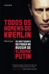 urlimagens.elivros.info2FMikhail Zygar2FBaixar Livro Todos Os Homens do Kremlin Os Bastidores do Poder Na Russia de Vladimir Putin Mikhail Zygar Em Epub Pdf Mobi Ou Ler Online medium
